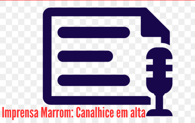 Imprensa Marrom: Canalhice em alta